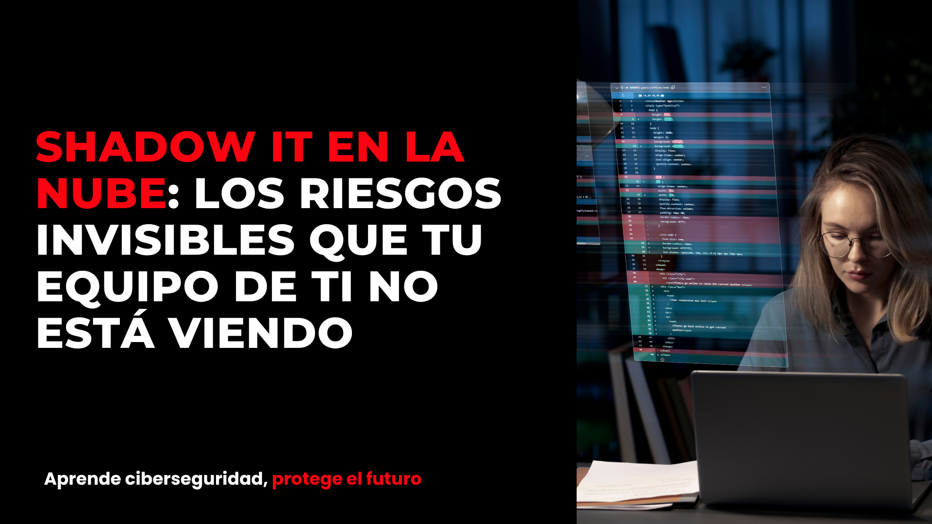 Shadow IT en la nube: los riesgos invisibles que tu equipo de TI no está viendo